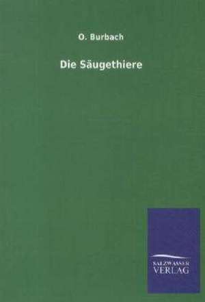 Die Säugethiere de O. Burbach