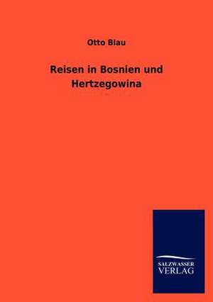 Reisen in Bosnien Und Hertzegowina: La Nueva Cultura del Reciclaje de Otto Blau