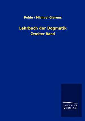 Lehrbuch der Dogmatik de Pohle Michael Gierens