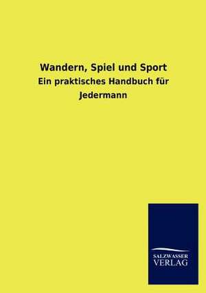 Wandern, Spiel und Sport