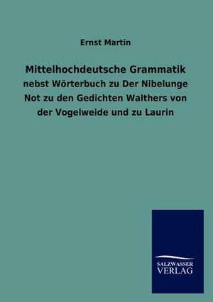 Mittelhochdeutsche Grammatik de Ernst Martin