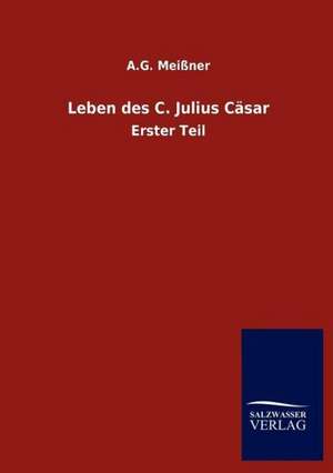 Leben des C. Julius Cäsar de A. G. Meißner