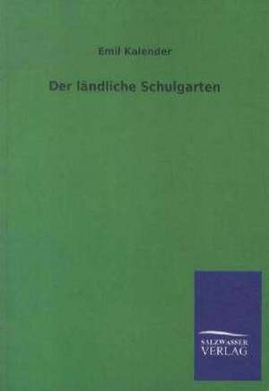 Der ländliche Schulgarten de Emil Kalender