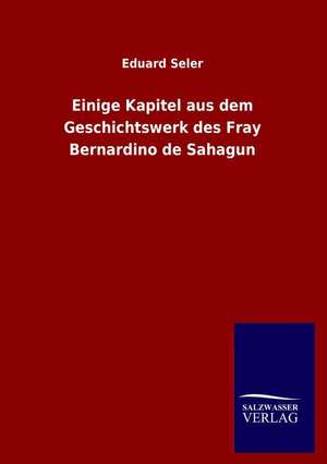 Einige Kapitel Aus Dem Geschichtswerk Des Fray Bernardino de Sahagun: La Nueva Cultura del Reciclaje de Eduard Seler