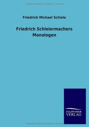 Friedrich Schleiermachers Monologen de Friedrich Michael Schiele