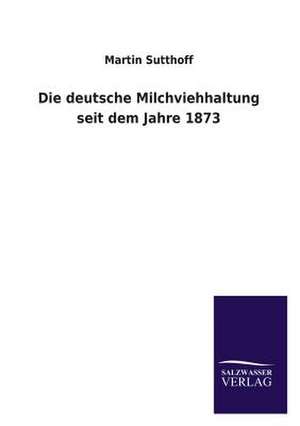 Die Deutsche Milchviehhaltung Seit Dem Jahre 1873: La Nueva Cultura del Reciclaje de Martin Sutthoff