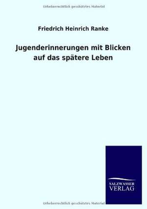 Jugenderinnerungen Mit Blicken Auf Das Spatere Leben: La Nueva Cultura del Reciclaje de Friedrich Heinrich Ranke