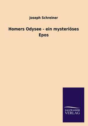 Homers Odysee - Ein Mysterioses Epos: La Nueva Cultura del Reciclaje de Joseph Schreiner