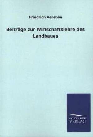 Beitrage Zur Wirtschaftslehre Des Landbaues: La Nueva Cultura del Reciclaje de Friedrich Aereboe