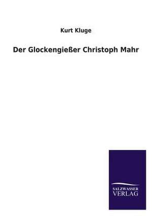 Der Glockengiesser Christoph Mahr: La Nueva Cultura del Reciclaje de Kurt Kluge