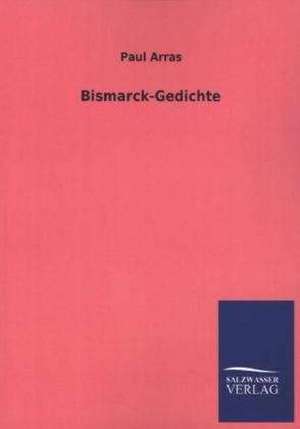 Bismarck-Gedichte de Paul Arras