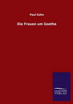 Die Frauen Um Goethe: La Nueva Cultura del Reciclaje de Paul Kühn