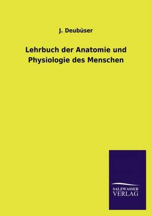 Lehrbuch Der Anatomie Und Physiologie Des Menschen: La Nueva Cultura del Reciclaje de J. Deubüser