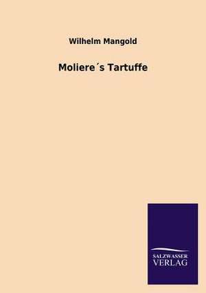 Molieres Tartuffe: La Nueva Cultura del Reciclaje de Wilhelm Mangold