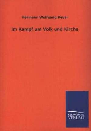 Im Kampf Um Volk Und Kirche: La Nueva Cultura del Reciclaje de Hermann Wolfgang Beyer