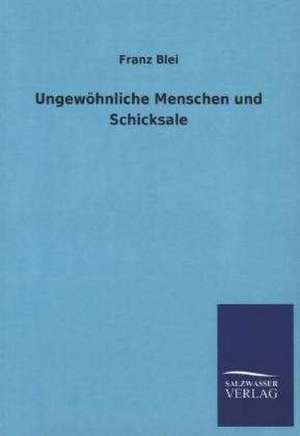 Ungewohnliche Menschen Und Schicksale: La Nueva Cultura del Reciclaje de Franz Blei