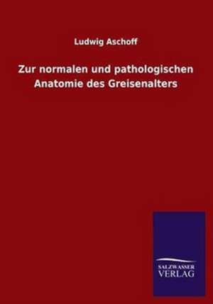 Zur Normalen Und Pathologischen Anatomie Des Greisenalters: La Nueva Cultura del Reciclaje de Ludwig Aschoff