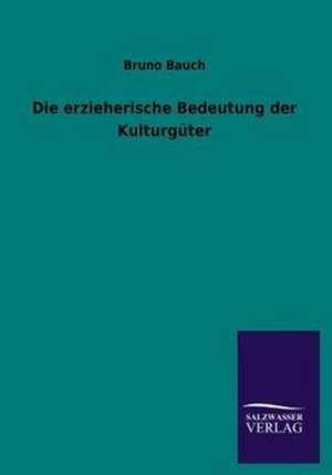 Die Erzieherische Bedeutung Der Kulturguter: La Nueva Cultura del Reciclaje de Bruno Bauch