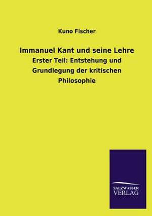 Immanuel Kant Und Seine Lehre: La Nueva Cultura del Reciclaje de Kuno Fischer