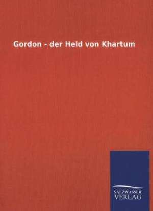 Gordon - Der Held Von Khartum: La Nueva Cultura del Reciclaje de Salzwasser-Verlag GmbH