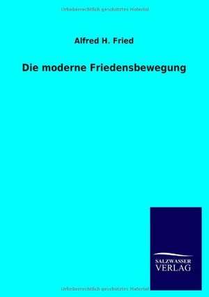 Die Moderne Friedensbewegung: La Nueva Cultura del Reciclaje de Alfred H. Fried