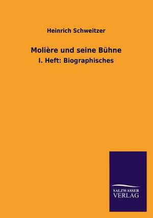 Moliere Und Seine Buhne: La Nueva Cultura del Reciclaje de Heinrich Schweitzer