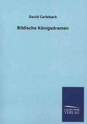 Biblische Konigsdramen: La Nueva Cultura del Reciclaje de David Carlebach