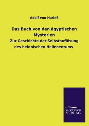 Das Buch Von Den Agyptischen Mysterien: La Nueva Cultura del Reciclaje de Adolf von Harleß