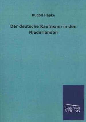 Der Deutsche Kaufmann in Den Niederlanden: La Nueva Cultura del Reciclaje de Rudolf Häpke