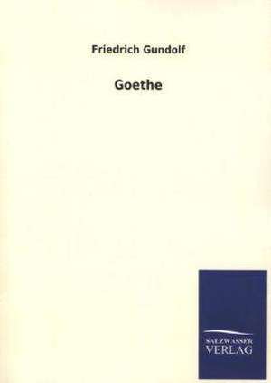 Goethe de Friedrich Gundolf