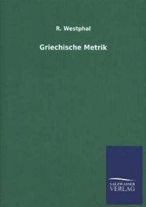 Griechische Metrik de R. Westphal