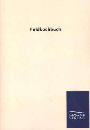 Feldkochbuch de ohne Autor