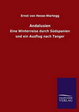 Andalusien de Ernst von Hesse-Wartegg