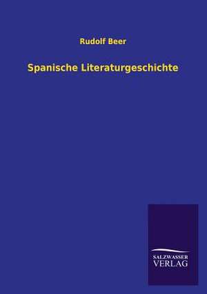 Spanische Literaturgeschichte de RUDOLF BEER