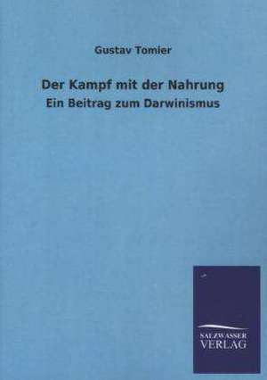 Der Kampf Mit Der Nahrung: Mit Ungedruckten Briefen, Gedichten Und Einer Autobiographie Geibels de Gustav Tomier