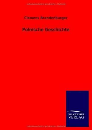 Polnische Geschichte de Clemens Brandenburger