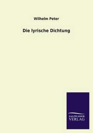 Die Lyrische Dichtung: Eine Studie Uber Deutschlands Seeverkehr in Seiner Abhangigkeit Von Der Binnenschif de Wilhelm Peter