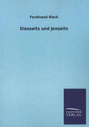 Diesseits Und Jenseits: Eine Studie Uber Deutschlands Seeverkehr in Seiner Abhangigkeit Von Der Binnenschif de Ferdinand Rieck