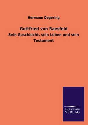 Gottfried Von Raesfeld: Eine Studie Uber Deutschlands Seeverkehr in Seiner Abhangigkeit Von Der Binnenschif de Hermann Degering