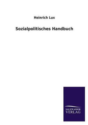 Sozialpolitisches Handbuch de Heinrich Lux