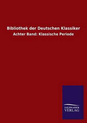 Bibliothek Der Deutschen Klassiker: Eine Studie Uber Deutschlands Seeverkehr in Seiner Abhangigkeit Von Der Binnenschif de ohne Autor