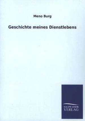 Geschichte Meines Dienstlebens: Eine Studie Uber Deutschlands Seeverkehr in Seiner Abhangigkeit Von Der Binnenschif de Meno Burg