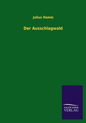 Der Ausschlagwald de Julius Hamm