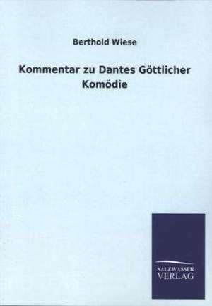 Kommentar Zu Dantes Gottlicher Komodie: Eine Studie Uber Deutschlands Seeverkehr in Seiner Abhangigkeit Von Der Binnenschif de Berthold Wiese