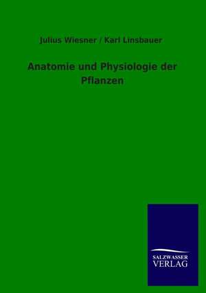 Anatomie Und Physiologie Der Pflanzen: Die Hauptgestalten Der Hellenen-Sage an Der Hand Der Sprachvergleichung Zuruckgefuhrt Auf Ihre Historischen Prototype de Julius Wiesner