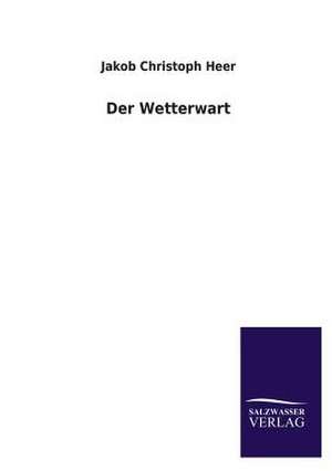 Der Wetterwart de Jakob Christoph Heer