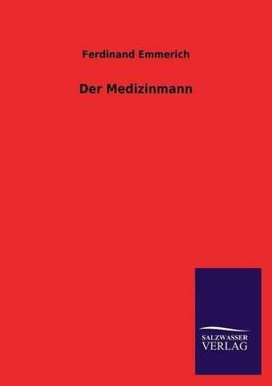 Der Medizinmann de Ferdinand Emmerich