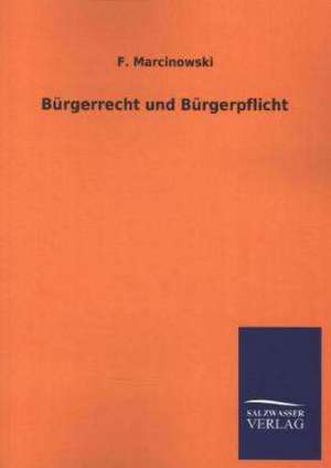 Burgerrecht Und Burgerpflicht: Magdeburg de F. Marcinowski