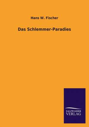 Das Schlemmer-Paradies de Hans W. Fischer