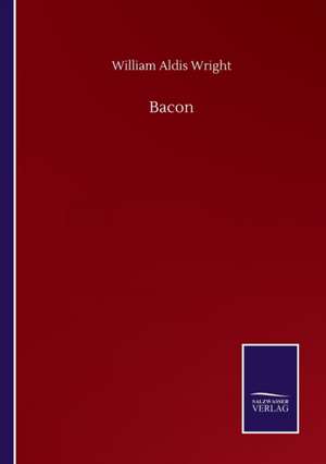 Bacon de William Aldis Wright